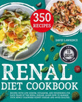Renal Diet Cookbook: Recipes with Low Sodium, Potassium, And Phosphorus for Each Phase of The Renal Disease. Learn How to Manage Your Newly - Paperback
