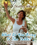 What Do You Bring To The Table?: A Savory, Sensory, and Inspirational Guide to Living A Yummy Delicious Life - Paperback