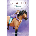Preach It, Grace: A Girl's Testimony of Faith - Hardcover