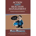 Action versus Reaction Management: The Key to Success in Business - Hardcover