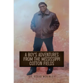 A Boy's Adventures from the Mississippi Cotton Fields - Paperback