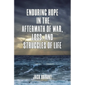 Enduring Hope in the Aftermath of War, Loss, and Struggles of Life - Paperback