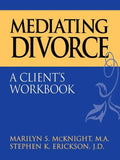 Mediating Divorce: A Client's Workbook - Paperback