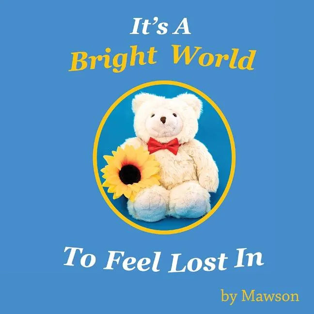 It's a Bright World to Feel Lost In - Paperback