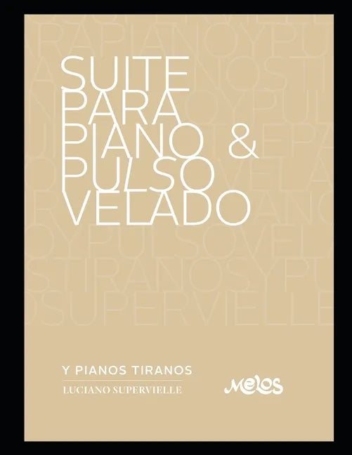 Suite para piano & pulso velado: ... y pianos tiranos - Paperback