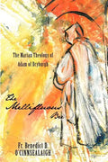 The Mellifluous Bee: The Marian Theology of Adam of Dryburgh - Paperback