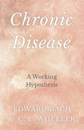 Chronic Disease - A Working Hypothesis - Paperback