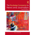 The Routledge Companion to News and Journalism - Paperback