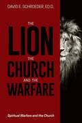 The Lion, the Church, and the Warfare: Spiritual Warfare and the Church - Paperback