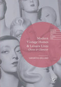 Modern Vintage Homes & Leisure Lives: Ghosts & Glamour - Paperback