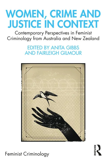 Women, Crime and Justice in Context: Contemporary Perspectives in Feminist Criminology from Australia and New Zealand - Paperback