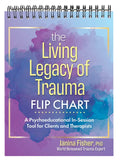 The Living Legacy of Trauma Flip Chart: A Psychoeducational In-Session Tool for Clients and Therapists - Spiral