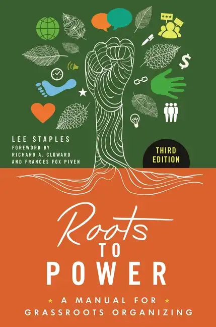 Roots to Power: A Manual for Grassroots Organizing - Paperback