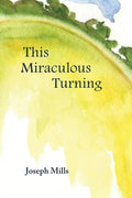 This Miraculous Turning - Paperback