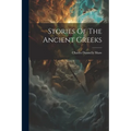 Stories Of The Ancient Greeks - Paperback