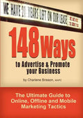 148 Ways to Advertise & Promote Your Business: The Ultimate Guide to Online, Offline and Mobile Marketing Tactics - Paperback