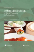 Cantonese Cuisine: A Bite of Freshness and Naturalness - Paperback