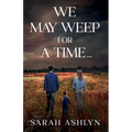 We May Weep for a Time... - Paperback