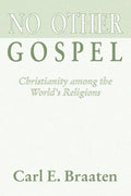 No Other Gospel: Christianity Among the World's Religions - Paperback