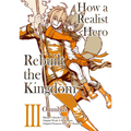 How a Realist Hero Rebuilt the Kingdom (Manga): Omnibus 3 - Paperback