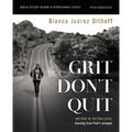 Grit Don't Quit Bible Study Guide Plus Streaming Video: Get Back Up and Keep Going - Learning from Paul's Example - Paperback