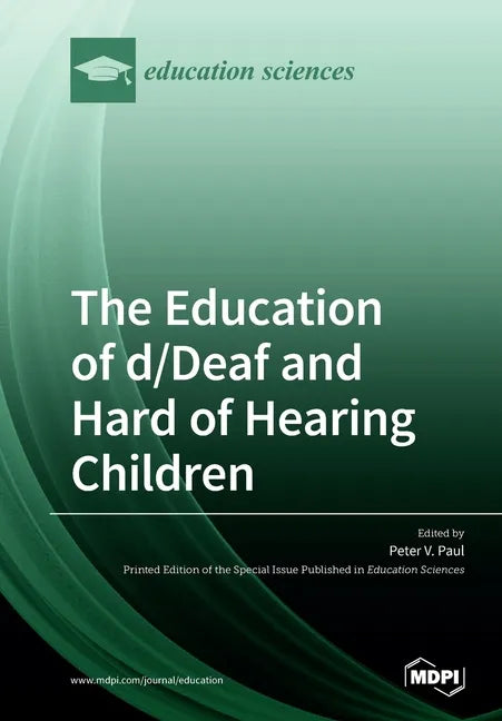The Education of d/Deaf and Hard of Hearing Children: Perspectives on Language and Literacy Development - Paperback
