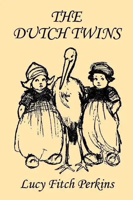 The Dutch Twins, Illustrated Edition (Yesterday's Classics) - Paperback
