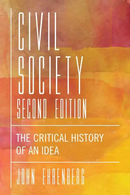 Civil Society: The Critical History of an Idea - Paperback