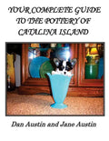 YOUR COMPLETE GUIDE to the POTTERY OF CATALINA ISLAND - Paperback