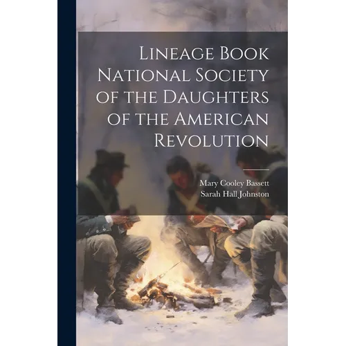 Lineage Book National Society of the Daughters of the American Revolution - Paperback