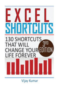Excel Shortcuts: 130 Shortcuts that will change your life forever - Paperback