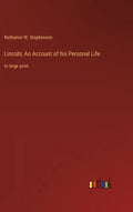 Lincoln; An Account of his Personal Life: in large print - Hardcover