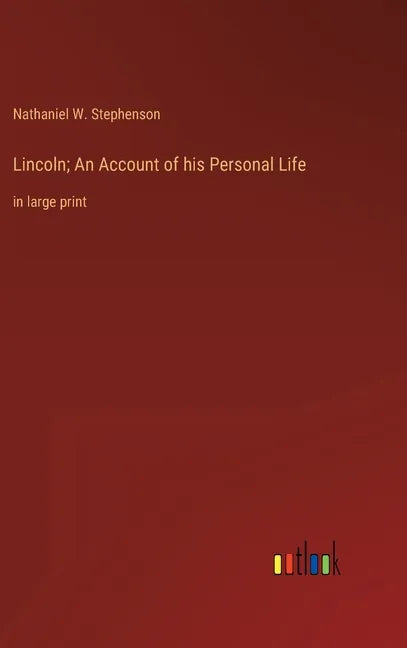Lincoln; An Account of his Personal Life: in large print - Hardcover