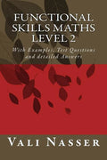 Functional Skills Maths level 2: With Examples, Test Questions and detailed Answers - Paperback