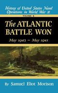 The Atlantic Battle Won: Volume 10 May 1943 - May 1945 - Hardcover