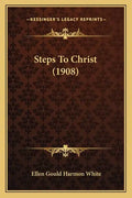 Steps To Christ (1908) - Paperback