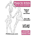 Poses for Artists Volume 10 Comic and Anime: an Essential Reference for Figure Drawing and the Human Form: An Essential Reference for Figure Drawing a - Paperback