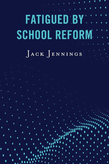 Fatigued by School Reform - Paperback