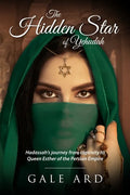 The Hidden Star of Yehudah: Hadassah's journey from captivity to Queen Esther of the Persian Empire - Paperback