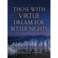 Those With Virtue Dream For Better Nights - Hardcover
