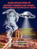 Alien Space Gods Of Ancient Greece And Rome: Revelations Of The Oracle Of Delphi - Paperback