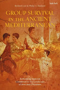 Group Survival in the Ancient Mediterranean: Rethinking Material Conditions in the Landscape of Jews and Christians - Paperback