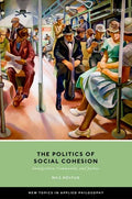 The Politics of Social Cohesion: Immigration, Community, and Justice - Hardcover