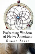 Enchanting Wisdom of Native Americans - Paperback