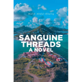 Sanguine Threads A Novel - Paperback