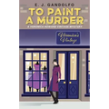 To Paint A Murder: A Veronica Howard Vintage Mystery - Paperback