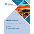 HotMobile '18: Proceedings of the 19th International Workshop on Mobile Computing Systems & Applications - Paperback