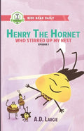 Henry The Hornet: Who Stirred Up My Nest: Level 3 Books For Kids - Paperback