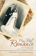 Pen-Pal Romance: The Story of Love over Letters During World War Ii - Paperback