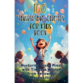 100 Inspiring Quotes for Kids Book: Nurturing Young Minds with Timeless Wisdom from Renowned Personalities - Paperback